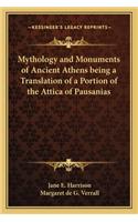 Mythology and Monuments of Ancient Athens Being a Translation of a Portion of the Attica of Pausanias