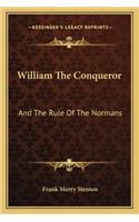 William The Conqueror: And The Rule Of The Normans(English)