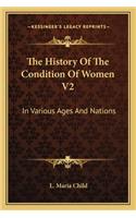 History Of The Condition Of Women V2