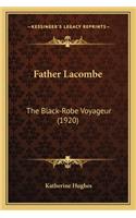 Father Lacombe: The Black-Robe Voyageur (1920)