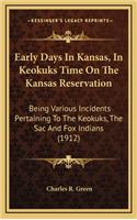 Early Days in Kansas, in Keokuks Time on the Kansas Reservation