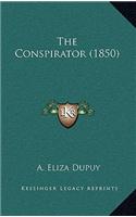 The Conspirator (1850)
