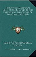 Surrey Archaeological Collections Relating To The History And Antiquities Of The County V3 (1865)