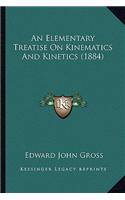 Elementary Treatise on Kinematics and Kinetics (1884)