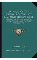 Extracts Of The Journals Of The Late Reverend Thomas Coke: Comprising Several Visits To North America And The West Indies (1816)(English)