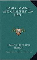 Games, Gaming, and Gamesters' Law (1871)