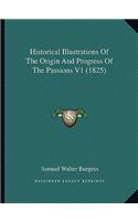 Historical Illustrations of the Origin and Progress of the Passions V1 (1825)