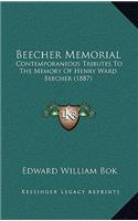 Beecher Memorial: Contemporaneous Tributes To The Memory Of Henry Ward Beecher (1887)