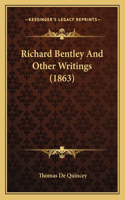 Richard Bentley And Other Writings (1863): (English)