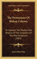 The Pretensions Of Bishop Colenso