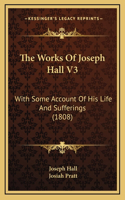 The Works Of Joseph Hall V3