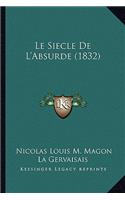 Le Siecle De L'Absurde (1832): (French)