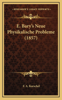 E. Bary's Neue Physikalische Probleme (1857)