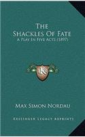 Shackles Of Fate: A Play In Five Acts (1897)