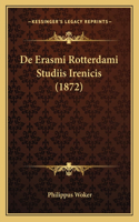De Erasmi Rotterdami Studiis Irenicis (1872): (Latin)