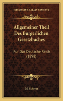 Allgemeiner Theil Des Burgerlichen Gesetzbuches