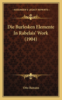 Die Burlesken Elemente In Rabelais' Work (1904)