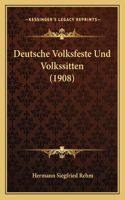 Deutsche Volksfeste Und Volkssitten (1908)