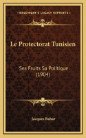 Le Protectorat Tunisien