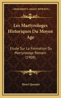 Les Martyrologes Historiques Du Moyen Age