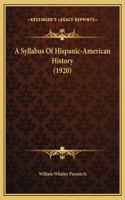 Syllabus Of Hispanic-American History (1920)