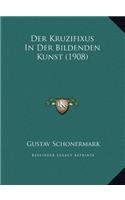 Der Kruzifixus In Der Bildenden Kunst (1908)