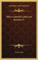 Oliver Cromwell's Letters and Speeches V2