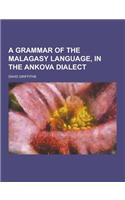 A Grammar of the Malagasy Language, in the Ankova Dialect: (English)