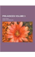 Prejudices; Third Series Volume 3: (English)