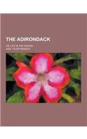 The Adirondack; Or, Life in the Woods: (English)