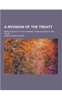 A Revision of the Treaty; Being a Sequel to the Economic Consequences of the Peace