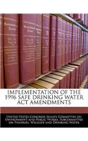 Implementation of the 1996 Safe Drinking Water ACT Amendments: (English)