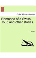 Romance of a Swiss Tour, and Other Stories.
