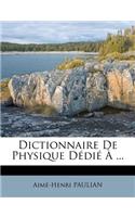 Dictionnaire De Physique Dédié À ...