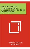 Milton's Semitic Studies And Some Manifestations Of Them In His Poetry