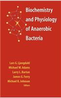 Biochemistry and Physiology of Anaerobic Bacteria
