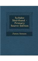 Syllabic Shorthand - Primary Source Edition