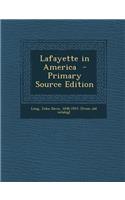 Lafayette in America - Primary Source Edition