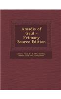 Amadis of Gaul - Primary Source Edition