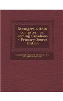 Strangers Within Our Gates: Or, Coming Canadians