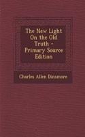 The New Light on the Old Truth