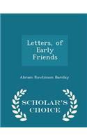 Letters, of Early Friends - Scholar's Choice Edition