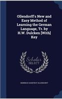 Ollendorff's New and Easy Method of Learning the German Language, Tr. by H.W. Dulcken [With] Key