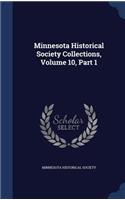 Minnesota Historical Society Collections, Volume 10, Part 1