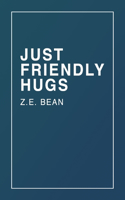 Just Friendly Hugs: Life as told from a freshman college student