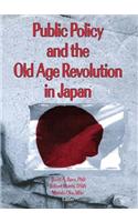 Public Policy and the Old Age Revolution in Japan