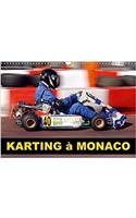 Karting a Monaco 2018: Pendant Quinze Ans, L'automobile Club De Monaco Organisa La Monaco Kart Cup, Celle-Ci S'arreta En 2011(Calvendo Places)