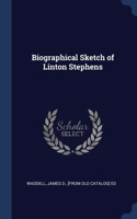 Biographical Sketch of Linton Stephens