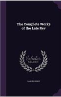The Complete Works of the Late REV