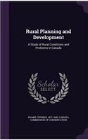 Rural Planning and Development: A Study of Rural Conditions and Problems in Canada